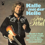 Peter Petrel - Kalle mit der Kelle / Rock 'n' Roll ist auch nicht mehr das, was er früher einmal war