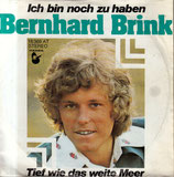Bernhard Brink - Ich bin noch zu haben / Tief wie das weite Meer