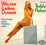 Teddy Parker - Wie eine Ladung Dynamit / Mondschein macht Mädchen schön