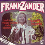 Frank Zander - Tu doch meine Asche in die Eieruhr / Huschi Buschi