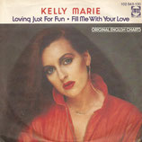 Kelly Marie - Loving Just For Fun / Fill Me With Your Love