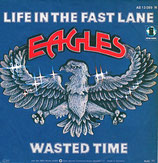 Eagles - Life In The Fast Lane / Wasted Time