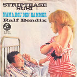 Ralf Bendix - Striptease Susi / Mama, hol' den Hammer