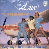 Luv - You're The Greatest Lover / Everybody's Shakin' Hands On Broadway (Netherlands)