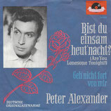 Peter Alexander - Bist du einsam heut Nacht / Geh nicht fort von mir (ohne Cover)