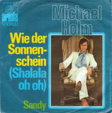 Michael Holm - Wie der Sonnenschein (Shalala oh oh) / Sandy