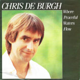 Chris De Burgh - Where Peaceful Waters Flow