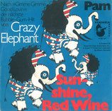 Crazy Elephant - Sunshine, Red Wine / Pam