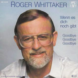 Roger Whittaker - Wenn es dich noch gibt / Goodbye, Goodbye, Goodbye