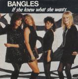 Bangles - If She Knew What She Wants / Angels Don´t Fall In Love