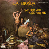 La Bionda - One For You, One For Me / There For Me