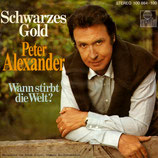 Peter Alexander - Schwarzes Gold / Wann stirbt die Welt