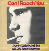 Jack Goldbird (Drafi Deutscher) - Can I Reach You / Take A Look (Germany)
