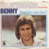 Benny - Skateboard (Uh-ah-ah) / Daniela, was nun