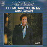 Neil Diamond - Let Me Take You In My Arms Again / As If
