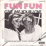 Fun Fun - Give Me Your Love