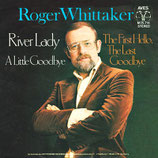 Roger Whittaker - River Lady / The First Hello, The Last Goodbye