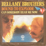 Bellamy Brothers - Bound To Explode / Can Somebody Me Now