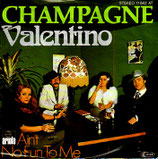 Champagne - Valentino / Ain´t No Fun To Me