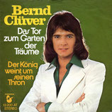 Bernd Clüver - Das Tor zum Garten der Träume / Der König weint um seinen Thron