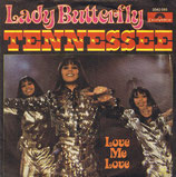 Lady Butterfly - Tennessee / Love Me Love