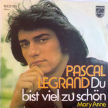 Pascal Legrand - Du bist viel zu schön / Mary Anne