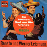 Renate und Werner Leismann - Im kleinen Dorf am Rio Grande / Tampico (ohne Cover)