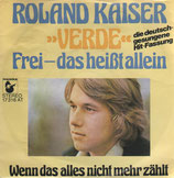 Roland Kaiser - Verde (Frei das heißt allein) / Wenn das alles nicht mehr zählt