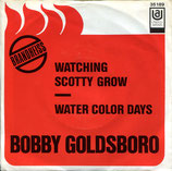 Bobby Goldsboro - Watching Scotty Grow / Water Color Days (ohne Cover)