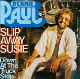 Bernie Paul - Slip Away Susie