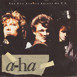 A-Ha - The Sun Always Shines On T.V. / Driftwood