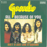 Geordie - All Because Of You / Ain't It Just Like A Woman