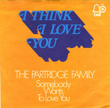 Partridge Family - I Think I Love You / Somebody Wants To Love You