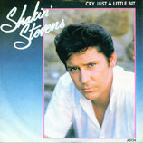 Shakin Stevens - Cry Just A Little Bit / Love Me Tonight