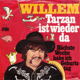 Willem - Tarzan ist wieder da / Nächste Woche hab ich Geburtstag