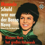 Manuela - Schuld war nur der Bossa Nova / Kleines Herz hat großes Heimweh (ohne Cover)