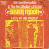 Michael Nesmith & The First National Band - Silver Moon / Lady Of The Valley