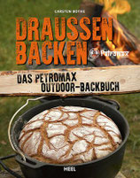 Draussen Backen – Das Petromax Outdoor-Backbuch