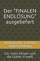 Der FINALEN ENDLÖSUNG ausgeliefert