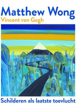 Matthew Wong Vincent van Gogh - isbn 9789490880460