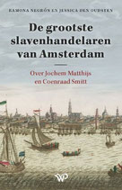 De grootste slavenhandelaren van Amsterdam - isbn 9789462499270
