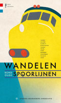 Wandelen rond oude spoorlijnen - isbn 9789076092362