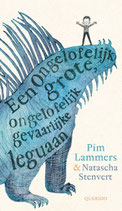 Een ongelofelijk grote, ongelofelijk gevaarlijke leguaan - isbn 9789045130200