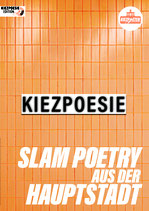 Kiezpoesie - Slam Poetry aus der Hauptstadt