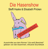 Haake, Steffi & Pricken, Elisabeth: Die Hasenshow. Hörbuch