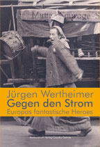 Wertheimer, Jürgen: Gegen den Strom. Europas fantastische Heroes