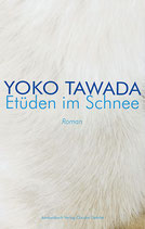 Tawada, Yoko: Etüden im Schnee