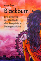 Bax, Anne: Blackburn. Eine aufgrund der Umstände eher komplizierte Liebesgeschichte
