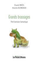 Grands brassages - Petit bestiaire fantastique - Claude Watel - Anatole Blondiaux