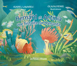 Bernard et Actinia une histoire surprenante - Isabel Lavarec / Olivia Denis